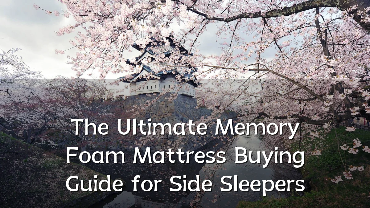 The Ultimate Memory Foam Mattress Buying Guide for Side Sleepers