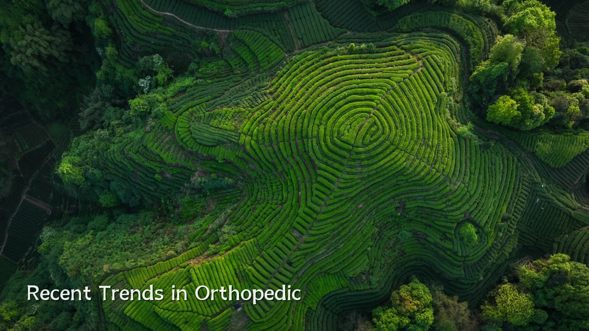 Recent Trends in Orthopedic