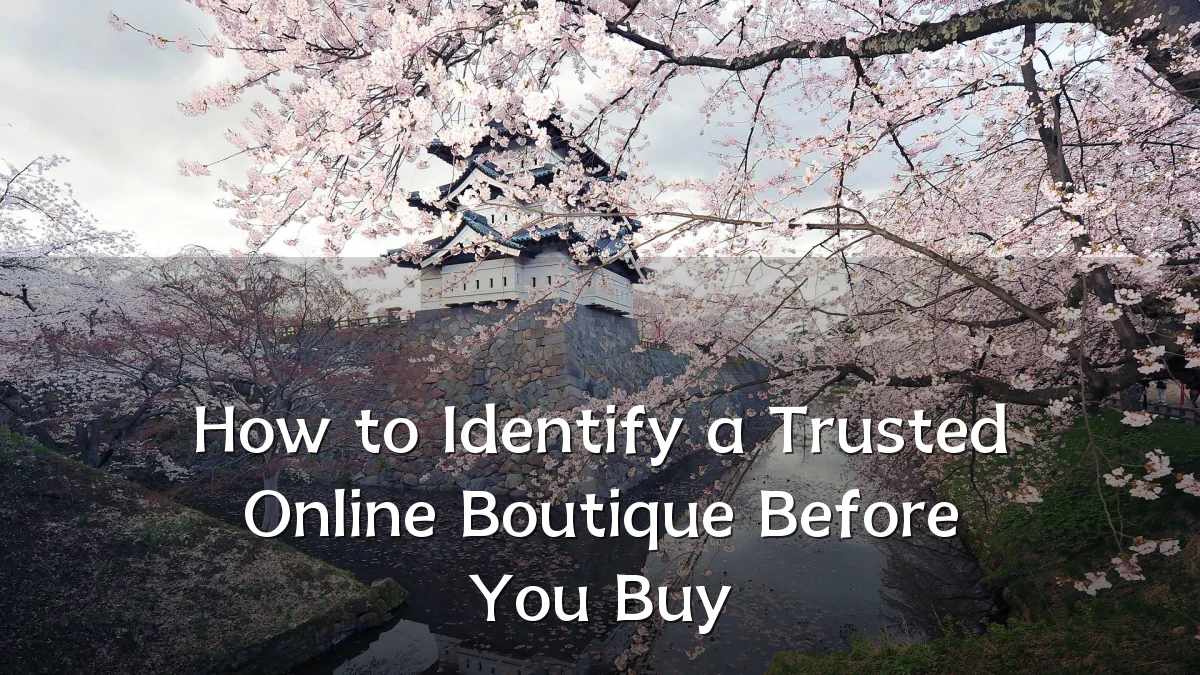 How to Identify a Trusted Online Boutique Before You Buy