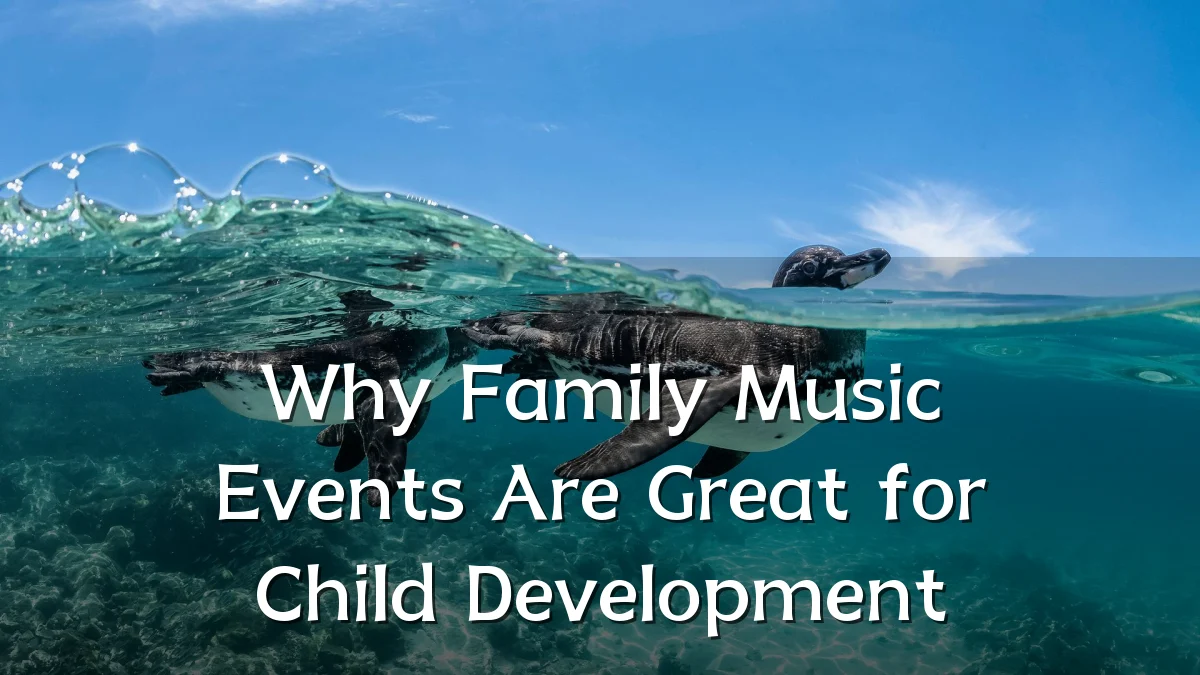 Why Family Music Events Are Great for Child Development